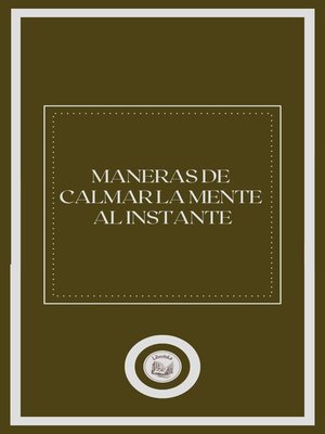 cover image of MANERAS DE CALMAR LA MENTE AL INSTANTE